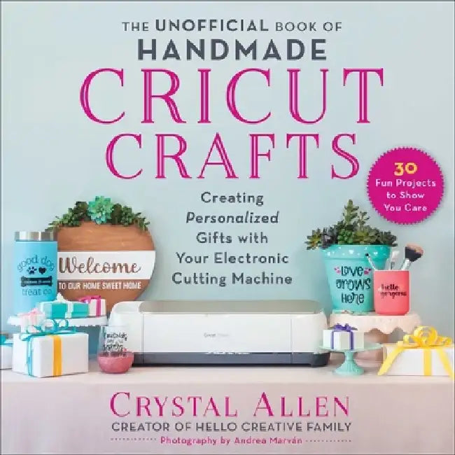 Buy The Unofficial Book of Handmade Cricut Crafts (English, Crystal Allen) — BookShops.in