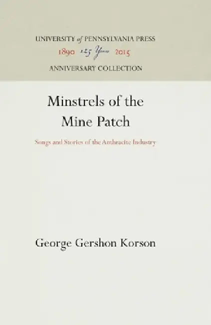 Minstrels of the Mine Patch (English, George Gershon Korson)