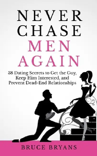 Buy Never Chase Men Again (English, Bruce Bryans) — BookShops.in