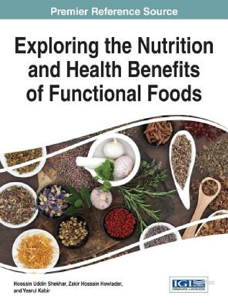 Buy Exploring the Nutrition and Health Benefits of Functional Foods (English, Hossain Uddin Shekhar | Zakir Hossain Howlader | Yearul Kabir) — BookShops.in