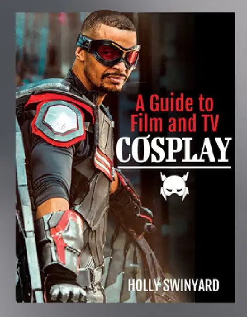 Buy A Guide to Film and TV Cosplay (English, Holly Swinyard) — BookShops.in