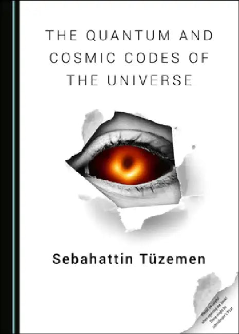 Buy The Quantum and Cosmic Codes of the Universe (English, Tã1/4zemen Sebahattin) — BookShops.in