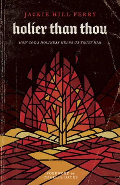 Holier Than Thou (English, Jackie Hill Perry)