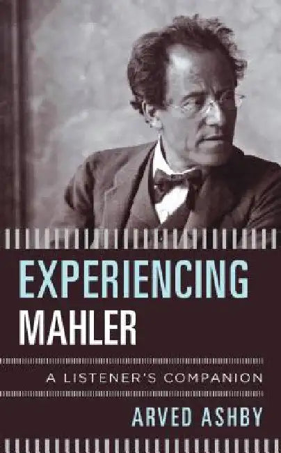 Experiencing Mahler (English, Arved Ashby)