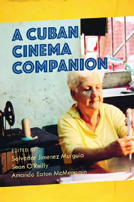 Buy Cuban Cinema Companion (English, Salvador Jiménez Murguía | Sean O'Reilly | Amanda McMenamin) — BookShops.in