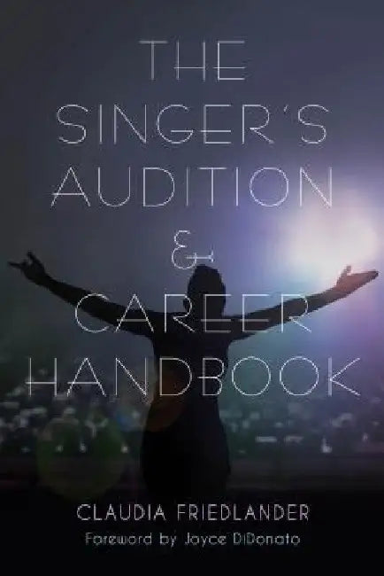Buy Singer's Audition & Career Handbook (English, Claudia Friedlander | Joyce Didonato) — BookShops.in