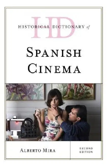 Buy Historical Dictionary of Spanish Cinema (English, Alberto Mira) — BookShops.in