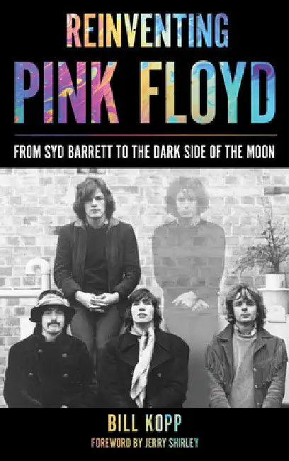 Buy Reinventing Pink Floyd (English, Bill Kopp | Jerry Shirley) — BookShops.in