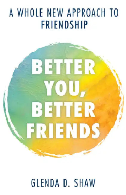 Better You, Better Friends (English, Glenda D. Shaw)