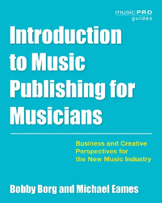 Buy Introduction to Music Publishing for Musicians (English, Bobby Borg | Michael Eames) — BookShops.in