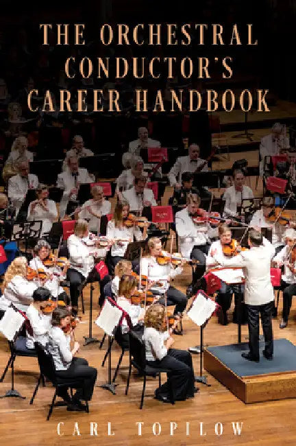 Orchestral Conductor's Career Handbook (English, Carl Topilow)