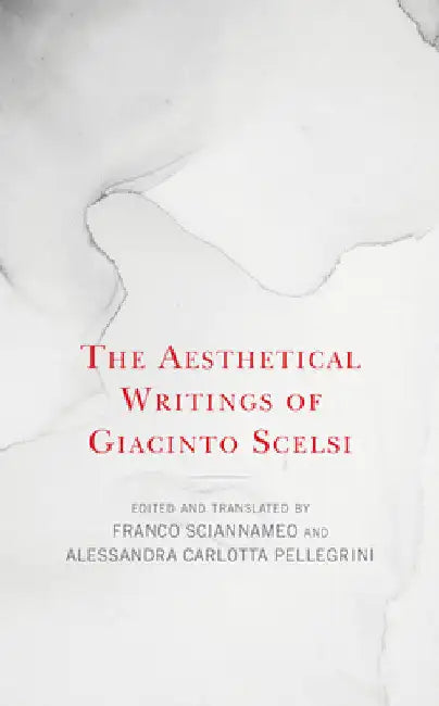 Buy Aesthetical Writings of Giacinto Scelsi (English, Franco Sciannameo | Alessandra Carlotta Pellegrini) — BookShops.in