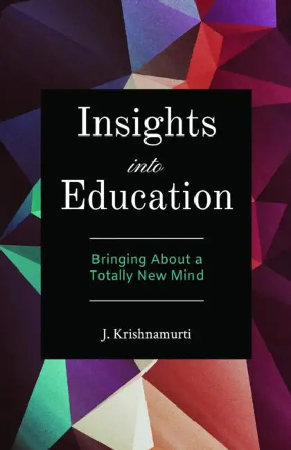 Insights Into Education (English, J. Krishnamurti)