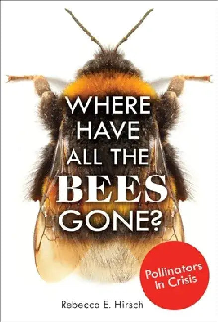 Buy Where Have All the Bees Gone? (English, Rebecca E. Hirsch) — BookShops.in