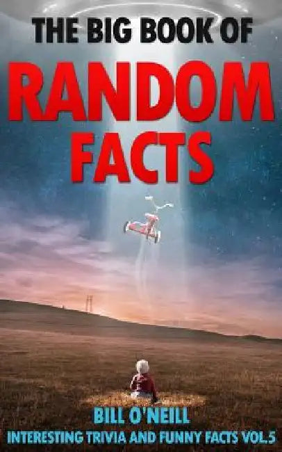 Buy The Big Book of Random Facts Volume 5 (English, Bill O'Neill) — BookShops.in