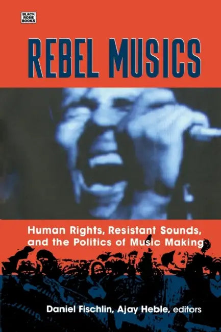 Buy Rebel Musics (English, Daniel Fischlin | Ajay Heble) — BookShops.in