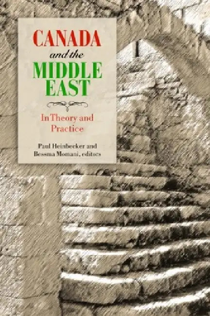 Buy Canada and the Middle East (English, Paul Heinbecker | Bessma Momani) — BookShops.in