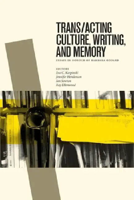 Trans/Acting Culture, Writing, and Memory (English, Eva C. Karpinski | Jennifer Henderson | Ian Sowton)