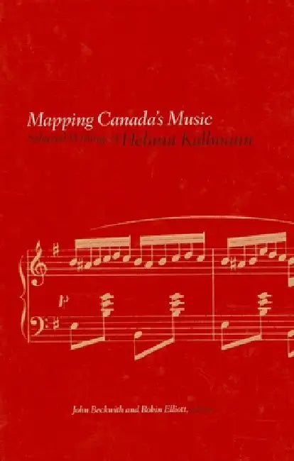 Buy Mapping Canada's Music (English, Helmut Kallmann | John Beckwith | Robin Elliott) — BookShops.in