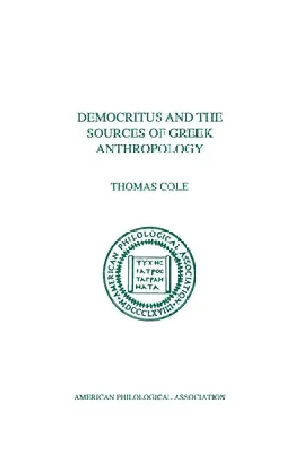 Democritus and the Sources of Greek Anthropology (English, Thomas Cole)