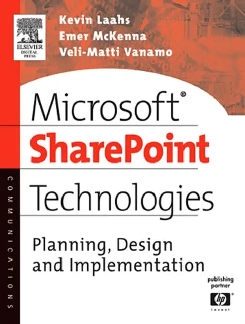 Microsoft Sharepoint Technologies (English, Kevin Laahs | Emer McKenna | Veli-Matti Vanamo)