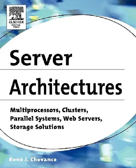 Buy Server Architectures (English, Rene J. Chevance) — BookShops.in