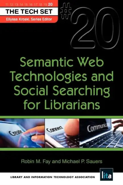 Buy Semantic Web Technologies and Social Searching for Librarians (English, Robin M. Fay | Michael Sauers) — BookShops.in