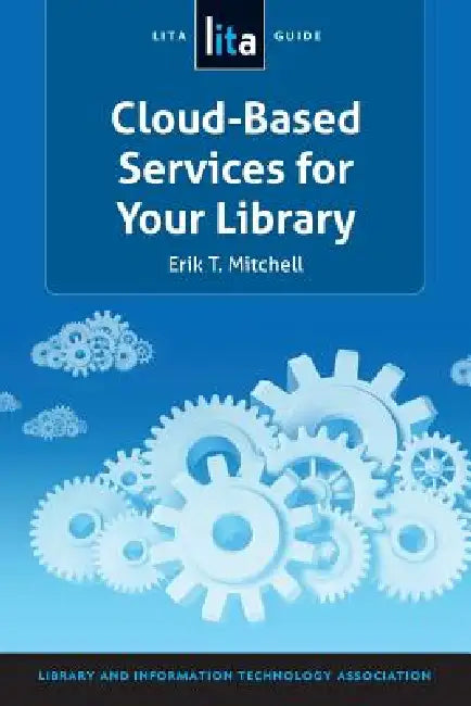 Buy Cloud-Based Services for Your Library (English, Erik T. Mitchell) — BookShops.in