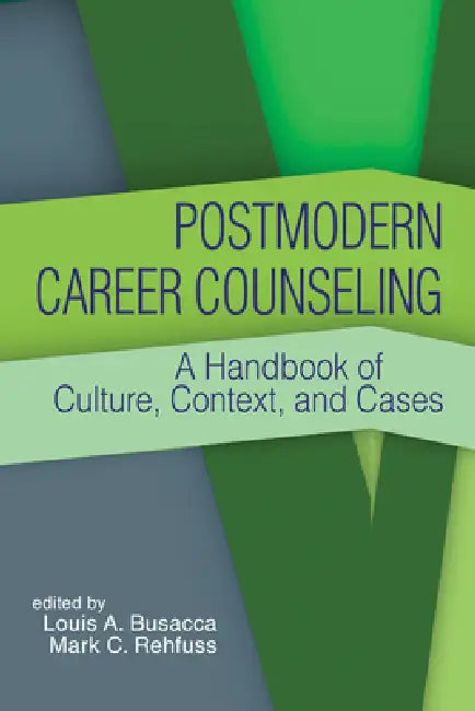 Buy Postmodern Career Counseling (English, Louis A. Busacca | Mark C. C. Rehfuss) — BookShops.in