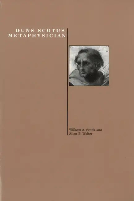 Buy Duns Scotus, Metaphysician | by William A. Frank | Allan B. Wolter | Purdue University Press | by William A. Frank | Allan B. Wolter | Purdue University Press | by William A. Frank | Allan B. Wolter | Purdue University Press | by William A. Frank | Allan B. Wolter | Purdue University Press | by William A. Frank | Allan B. Wolter | Purdue University Press | by William A. Frank | Allan B. Wolter | Purdue University Press | by William A. Frank | Allan B. Wolter | Purdue University Press | by Willia — BookShops.in