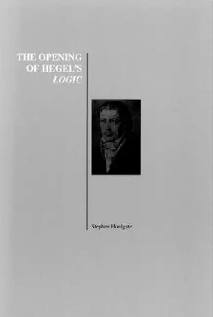 Buy The Opening of Hegel's Logic (English, Stephen Houlgate) — BookShops.in