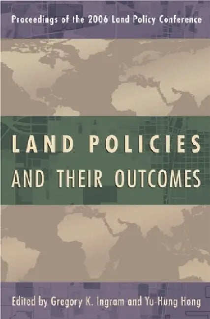 Land Policies and Their Outcomes (English, Gregory K. Ingram | Yu-Hung Hong)