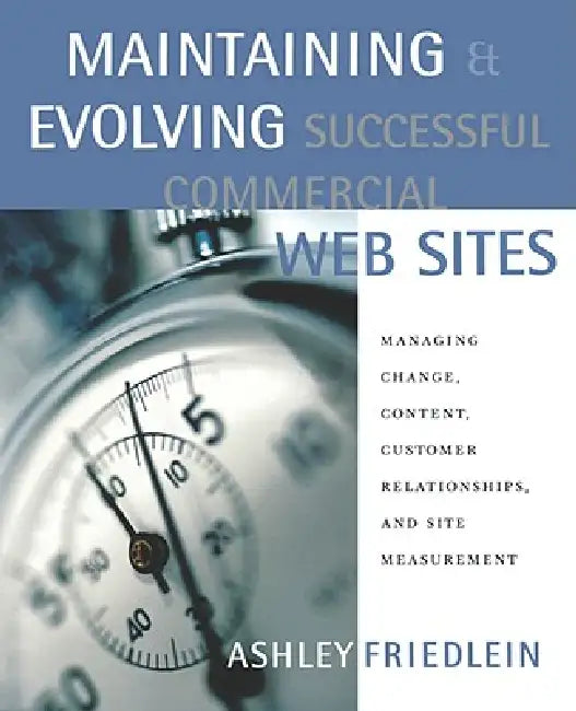 Buy Maintaining and Evolving Successful Commercial Web Sites (English, Ashley Friedlein) — BookShops.in