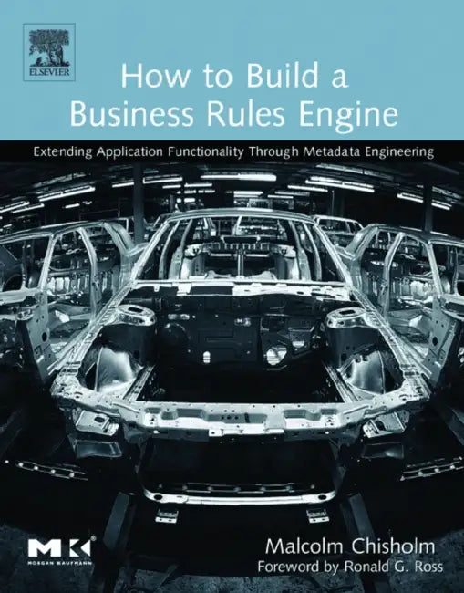 Buy How to Build a Business Rules Engine (English, Malcolm Chisholm | Ronald G. Ross) — BookShops.in