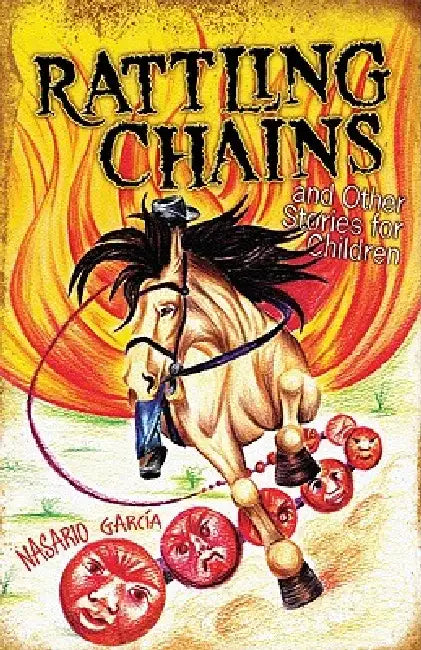 Rattling Chains and Other Stories for Children/Ruido de Cadenas y Otros Cuentos Para Ninos (English, Nasario Garcia)