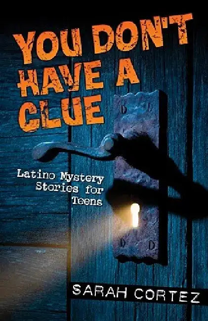 Buy You Don't Have a Clue (English, Sarah Cortez) — BookShops.in