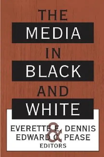 Buy The Media in Black and White (English, Everette E. Dennis) — BookShops.in