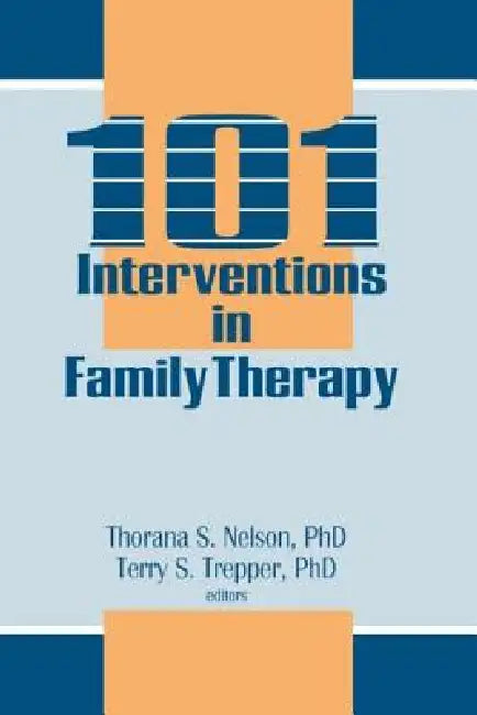 101 Interventions in Family Therapy (English, Thorana S. Nelson | Terry S. Trepper)