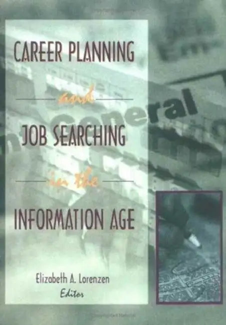 Career Planning and Job Searching in the Information Age (English, Elizabeth A. Lorenzen)