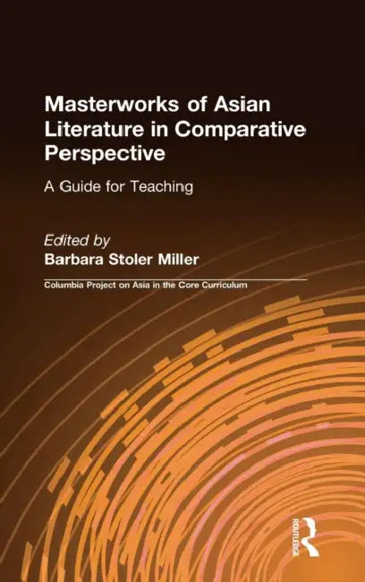 Buy Masterworks of Asian Literature in Comparative Perspective (English, Barbara Stoler Miller) — BookShops.in
