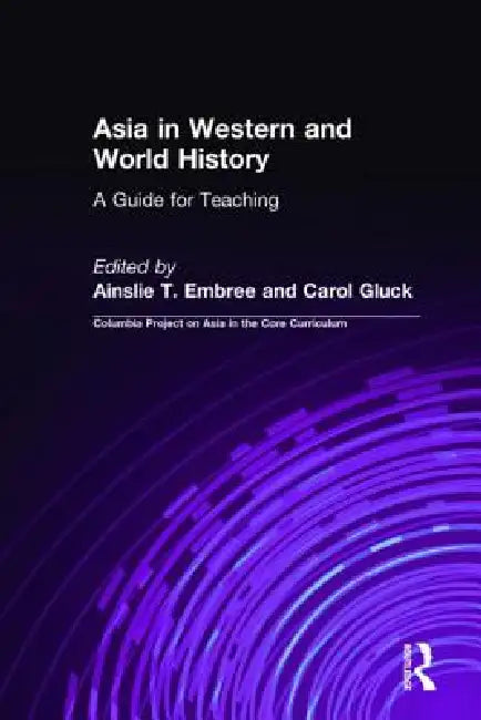 Buy Asia in Western and World History (English, Ainslie T. Embree | Carol Gluck) — BookShops.in