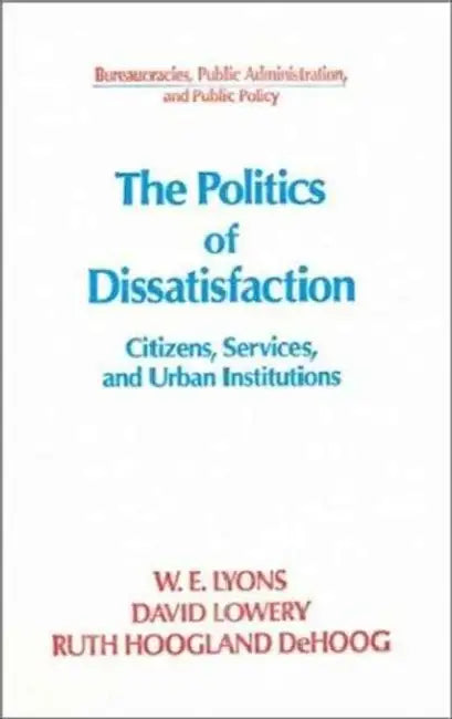 Buy The Politics of Dissatisfaction (English, William E. Lyons | David Lowery | Ruth Hoogland Dehoog) — BookShops.in