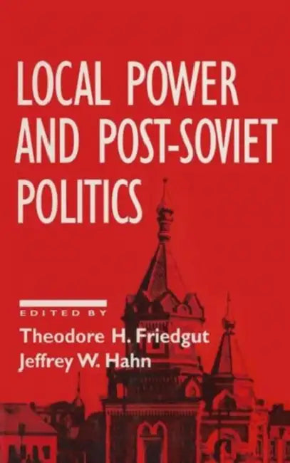 Buy Local Power and Post-Soviet Politics (English, Theodore H. Friedgut | Jeffrey W. Hahn) — BookShops.in