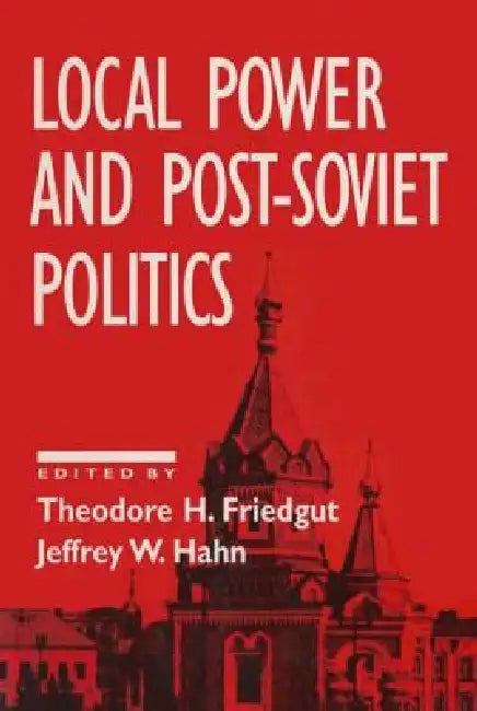 Buy Local Power and Post-Soviet Politics (English, Theodore H. Friedgut | Jeffrey W. Hahn) — BookShops.in