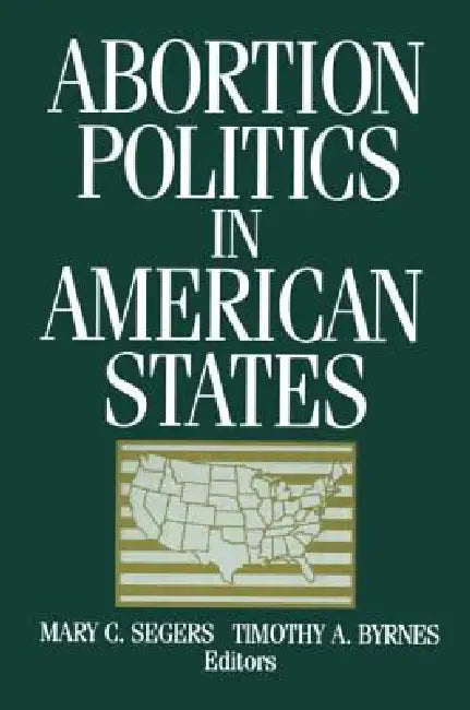 Buy Abortion Politics in American States (English, Mary C. Segers | Timothy A. Byrnes) — BookShops.in