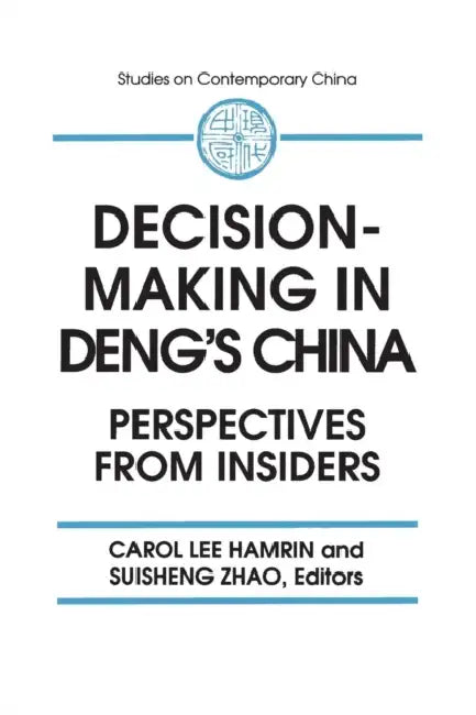 Buy Decision-making in Deng's China (English, Carol Lee Hamrin | Suisheng Zhao | A. Doak Barnett) — BookShops.in
