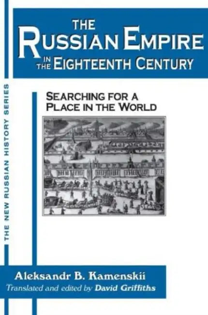 Buy The Russian Empire in the Eighteenth Century (English, Aleksandr Kamenskii | David Griffiths) — BookShops.in