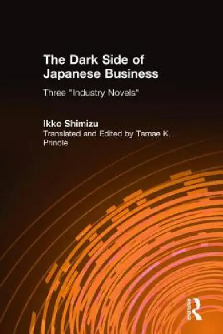 Buy The Dark Side of Japanese Business (English, Ikko Shimizu | Tamae K. Prindle | Gail Johnson) — BookShops.in