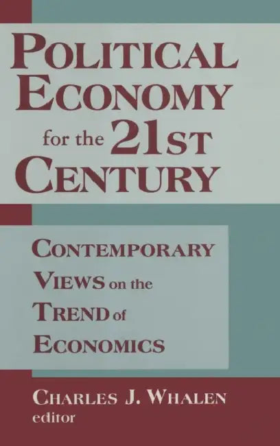 Buy Political Economy for the 21st Century (English, Charles J. Whalen | Hyman P. Minsky) — BookShops.in