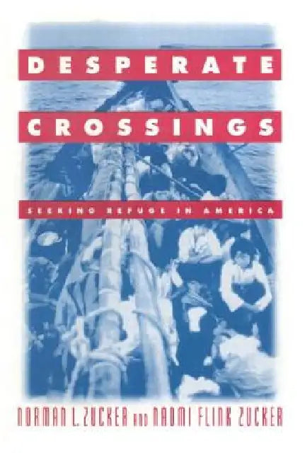 Buy Desperate Crossings (English, Norman L. Zucker | Naomi Flint Zucker) — BookShops.in